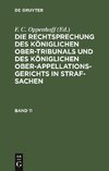 Die Rechtsprechung des Königlichen Ober-Tribunals und des Königlichen Ober-Appellations-Gerichts in Straf-Sachen. Band 11