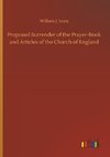 Proposed Surrender of the Prayer-Book and Articles of the Church of England