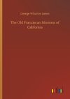 The Old Franciscan Missions of California