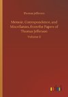 Memoir, Correspondence, and Miscellanies, from the Papers of Thomas Jefferson