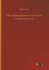 The Abiding Presence of the Holy Ghost in the Soul