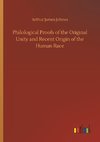 Philological Proofs of the Original Unity and Recent Origin of the Human Race