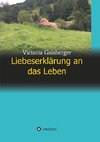 Liebeserklärung an das Leben