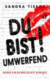 Du bist umwerfend!