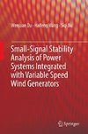 Small-Signal Stability Analysis of Power Systems Integrated with Variable Speed Wind Generators