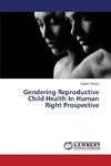 Gendering Reproductive Child Health In Human Right Prospective