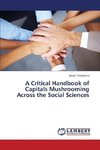 A Critical Handbook of Capitals Mushrooming Across the Social Sciences