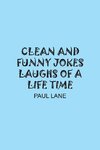 CLEAN AND FUNNY JOKES LAUGHS OF A LIFE TIME