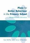 Roffey, S: Plans for Better Behaviour in the Primary School