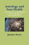 Avery, J: Astrology and Your Health