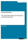 Die Querschnittsanalyse als Methode im Geschichtsunterricht