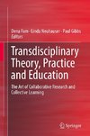 Transdisciplinary Theory, Practice and Education