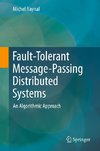 Fault-Tolerant Message-Passing Distributed Systems