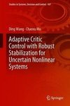 Adaptive Critic Control with Robust Stabilization for Uncertain Nonlinear Systems