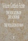 The Vocation of the Scholar & The Vocation of Man