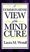 A Common-Sense View of the Mind Cure