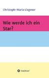 Wie werde ich ein Star?