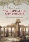 Zwiesprache mit Ruinen