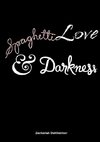 Spaghetti, Love, and Darkness