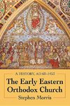 Morris, S:  The Early Eastern Orthodox Church