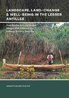 Landscape, Land-Change & Well-Being in the Lesser Antilles