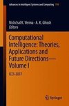 Computational Intelligence: Theories, Applications and Future Directions - Volume I