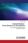 Evoked Reality : From Dreams to Simulations