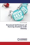 Perceived Self-Esteem of Nursing Students with Obesity