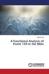 A Functional Analysis of Psalm 139 in the Bible