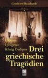 Drei Griechische Tragödien