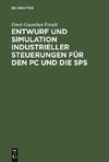 Entwurf und Simulation industrieller Steuerungen für den PC und die SPS