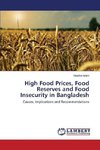 High Food Prices, Food Reserves and Food Insecurity in Bangladesh