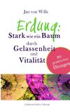 Erdung: Stark wie ein Baum, durch Gelassenheit und Vitalität