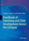 Handbook of Parenting and Child Development Across the Lifespan