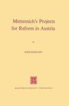 Metternich's Projects for Reform in Austria