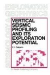 Vertical Seismic Profiling and Its Exploration Potential