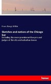 Sketches and notices of the Chicago bar