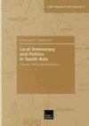 Local Democracy and Politics in South Asia