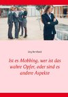 Ist es Mobbing, wer ist das wahre Opfer, oder sind es andere Aspekte