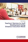 Teachers' Opinion to Staff Development Using Distance Education Mode