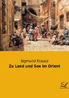 Zu Land und See im Orient