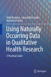 Using Naturally Occurring Data in Qualitative Health Research