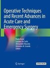 Operative Techniques and Recent Advances in Acute Care and Emergency Surgery