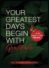 Your Greatest Days Begin with Gratitude