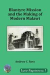 Blantyre Mission and the Making of Modern Malawi