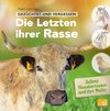 Gezüchtet und vergessen: Die Letzten ihrer Rasse