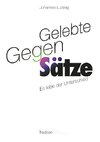 Gelebte Gegen-Sätze