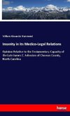 Insanity in its Medico-Legal Relations