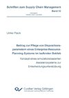 Beitrag zur Pflege von Dispositionsparametern eines Enterprise-Resource-Planning-Systems im laufenden Betrieb. Konzept eines simulationsbasierten Assistenzsystems zur Entscheidungsunterstützung