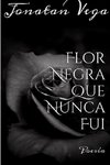 Flor Negra Que Nunca Fui